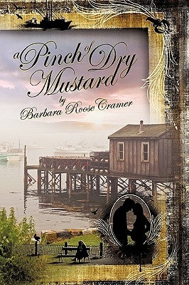 A Pinch of Dry Mustard by Barbara Roose Cramer, Roose Cramer