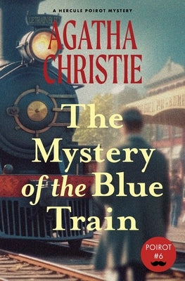 The Mystery of the Blue Train (Warbler Classics Annotated Edition) by Christie, Agatha
