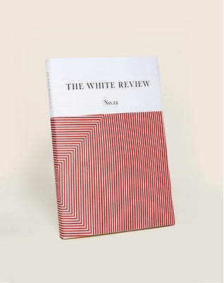 The White Review No. 12 by Eastham, Ben