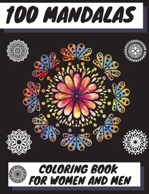 100 Mandalas Coloring Book for Women and Men: Beautiful Mandalas Stress Relieving Mandala Designs for Men and Women Relaxation by Venezia, Manlio