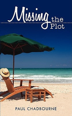 Missing the Plot by Chadbourne, Paul Ansel