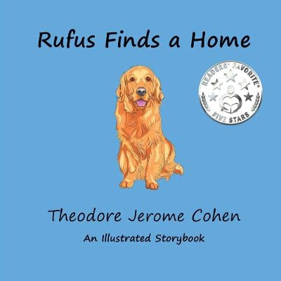 Rufus Finds a Home by Cohen, Theodore Jerome