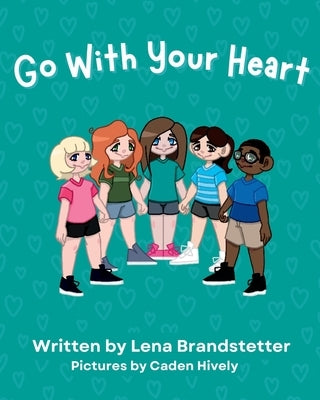 Go With Your Heart by Brandstetter, Lena