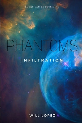 Phantoms: Infiltration by Lopez, Will