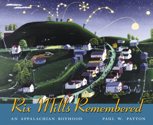 Rix Mills Remembered: The Folk Artistry of Paul W. Patton by Patton