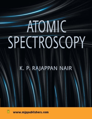 Atomic Spectroscopy by Rajappan, K. P. Nair
