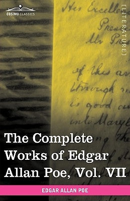 The Complete Works of Edgar Allan Poe, Vol. VII (in Ten Volumes): Criticisms by Poe, Edgar Allan