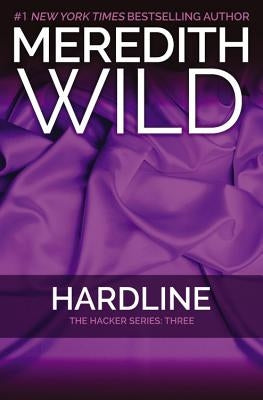 Hardline: The Hacker Series #3 by Wild, Meredith