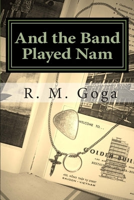 And the Band Played Nam by Goga, R. M.
