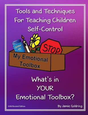 Tools and Techniques For Teaching Children Self-Control by Goldring, Jamie