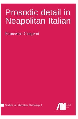 Prosodic detail in Neapolitan Italian by Cangemi, Francesco
