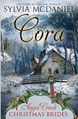 Cora: (Angel Creek Christmas Brides Book 23) by Christmas Brides, Angel Creek