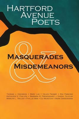 Hartford Avenue Poets: Masquerades & Misdemeanors by Wax, Phyllis