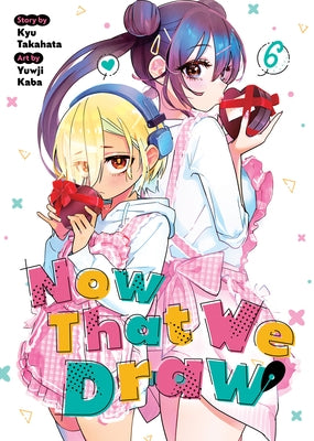 Now That We Draw Vol. 6 by Takahata, Kyu