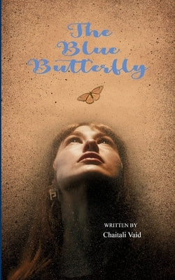 The Blue Butterfly The Awakening by Vaid, Chaitali