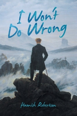 I Won't Do Wrong by Robertson, Hamish