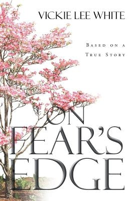 On Fear's Edge by White, Vickie Lee