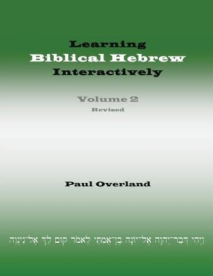 Learning Biblical Hebrew Interactively, 2 (Student Edition, Revised) by Overland, Paul