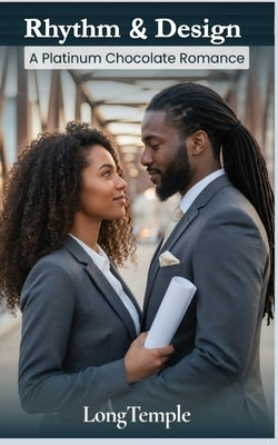 Rhythm and Design: A Platinum Chocolate Romance by Temple, Long