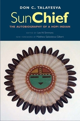 Sun Chief: The Autobiography of a Hopi Indian by Talayesva, Don C.