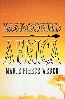 Marooned in Africa by Pierce Weber, Marie