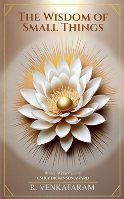 The Wisdom of Small Things by Venkataram, R.