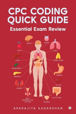 CPC Coding Quick Guide: Essential Exam Review by Aparajita Sudarshan