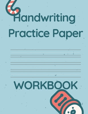 Handwriting Practice Paper WORKBOOK: Fun & Interactive Picture Book for Preschoolers & Toddlers Learning How to Write. by Lange, Tobias