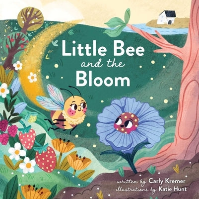 Little Bee and the Bloom by Kremer, Carly