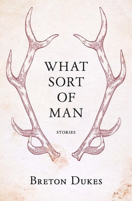 What Sort of Man by Dukes, Breton