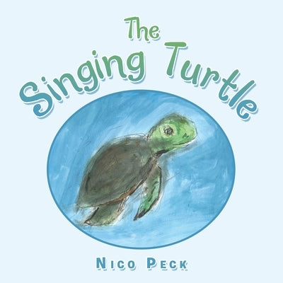The Singing Turtle by Peck, Nico