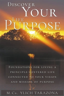 Discover Your Life Purpose by Tarazona, M. Sc Ylich