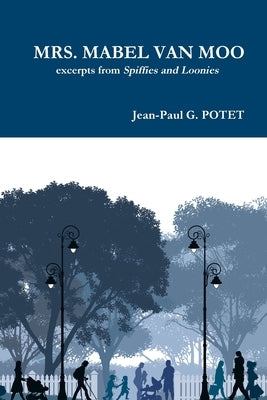 MRS. MABEL VAN MOO excerpts from Spiffies and Loonies by Potet, Jean-Paul G.