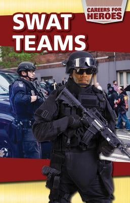 Swat Teams by Forest, Anne
