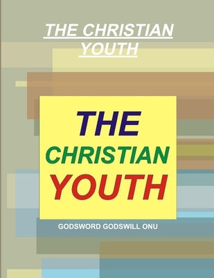 The Christian Youth by Onu, Godsword Godswill