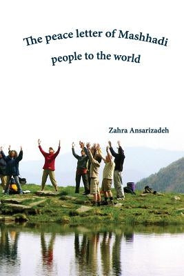 The peace letter of Mashhadi people to the world by Mardani, Vahid