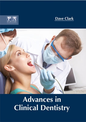 Advances in Clinical Dentistry by Clark, Dave
