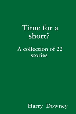 Tiime for a short? by Downey, Harry