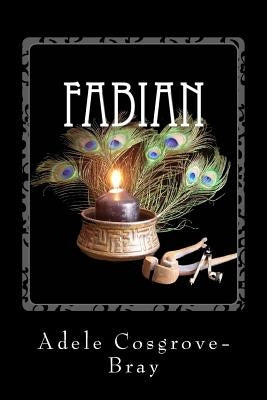 Fabian: An Artisan-Sorcerer Story by Cosgrove-Bray, Adele