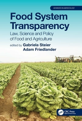 Food System Transparency: Law, Science and Policy of Food and Agriculture by Steier, Gabriela