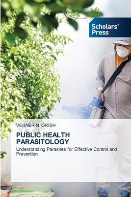 Public Health Parasitology by Orish, Verner N.