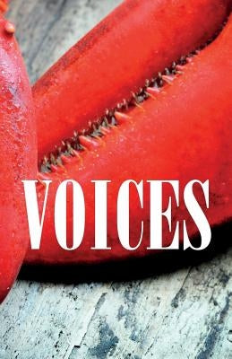 Voices: Fiction, Essays & Poetry from Prince Edward Island Writers by Montague Library Writers Guild