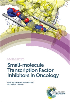 Small-Molecule Transcription Factor Inhibitors in Oncology by Rahman, Khondaker Miraz