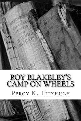 Roy Blakeley's Camp on Wheels by Fitzhugh, Percy K.