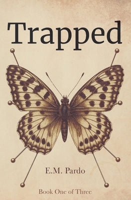 Trapped: Book One of I Will Possess Your Heart Trilogy by Pardo, E. M.