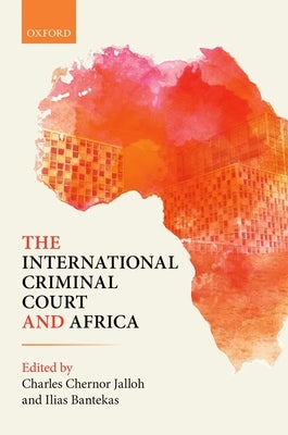 International Criminal Court and Africa by Jalloh, Charles Chernor