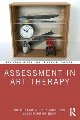 Assessment in Art Therapy by Gilroy, Andrea