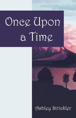 Once Upon a Time by Strickler, Ashley