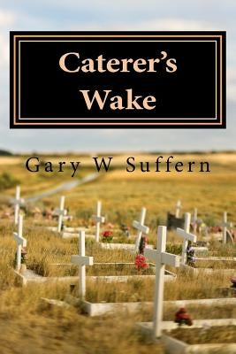 Caterer's Wake by Suffern, Gary W.