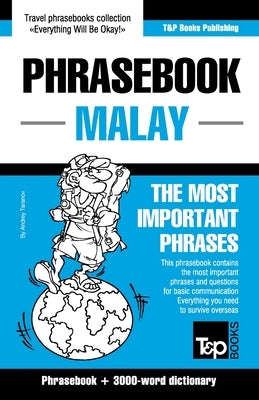 Phrasebook - Malay - The most important phrases: Phrasebook and 3000-word dictionary by Taranov, Andrey